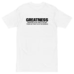 GREATNESS WHT/BLK premium heavyweight tee